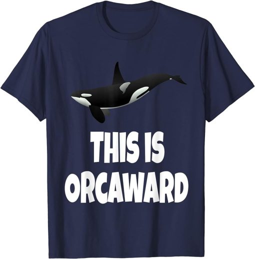 Whale This Is Orcaward Funny Orca Whale Pun Introvert Sea T-Shirt