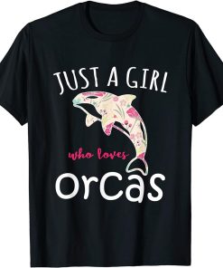 Just a girl who loves Orcas Cute T-Shirt