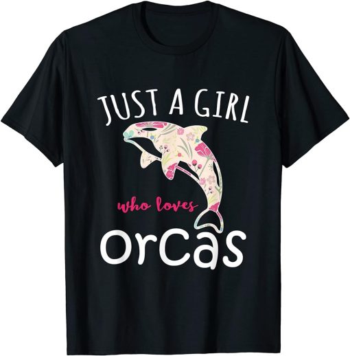 Just a girl who loves Orcas Cute T-Shirt