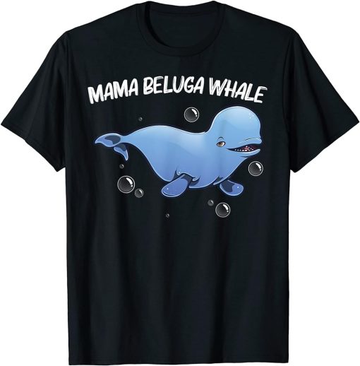 Cool Beluga Whale For Women Mom Orca Whales Save The Ocean T-Shirt