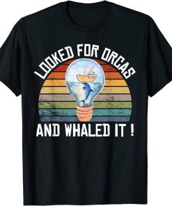 Whales Watch Dolphin Pottwhal Funny Saying Orca Whale Animal T-Shirt