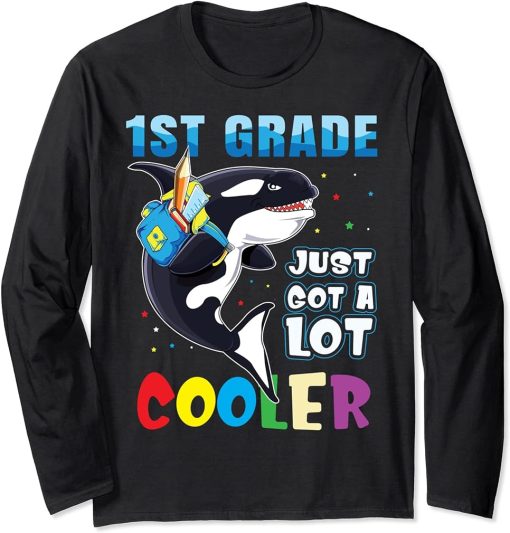 1st Grade Just Got A Lot Cooler Back To School Orca Shirt Long Sleeve T-Shirt