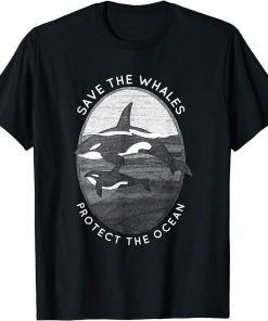 Save The Whales: Protect The Ocean Orca Killer Whales T-Shirt